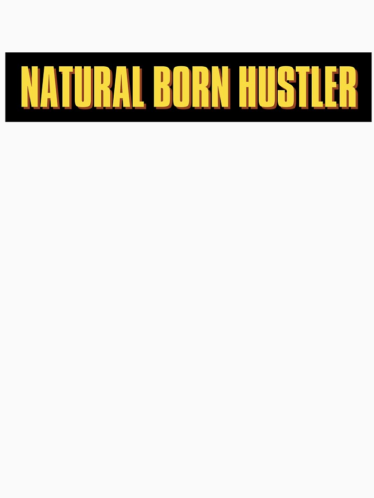 Natural Born Hustler by popcultutrenerd