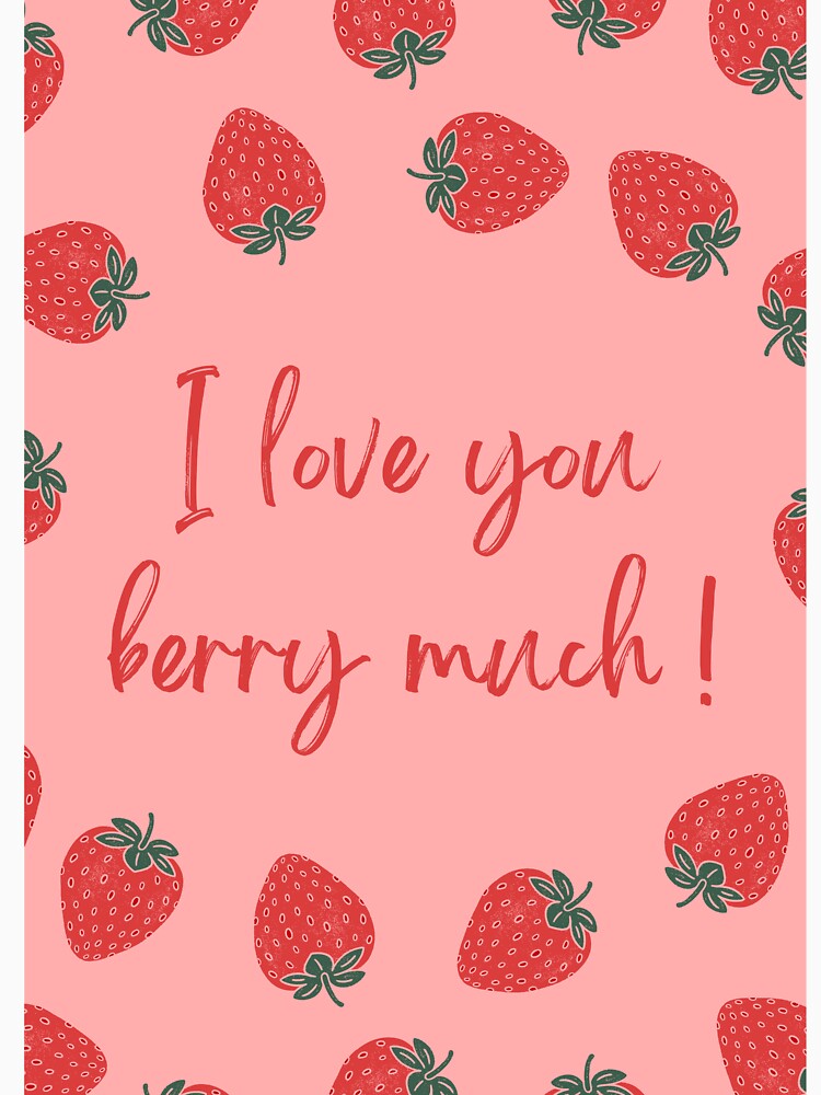 Red I Love You Berry Much! by BillieBroome