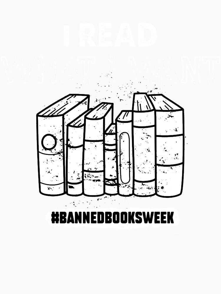 I Read What I Want Banned Books Week - Banned books by PetuniaaaTees