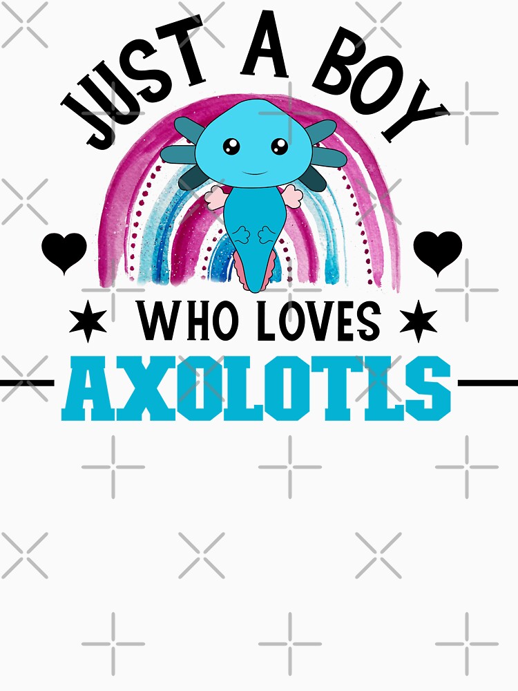 Just a BOY who Loves Axolotls, Axlolt, My Spirit Animal is an Axolotl by DiensDesign