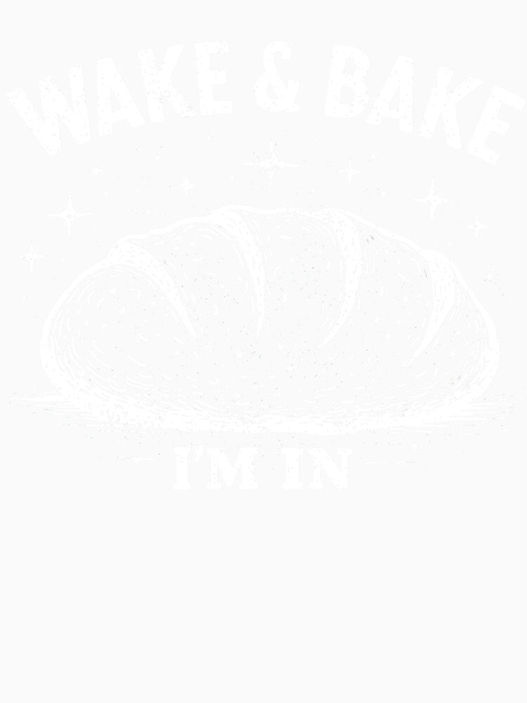 Wake & Bake I’m In - Funny Bread Loaf Pun for Bakers, Sourdough Morning Baking Shirt by PosiMCreations