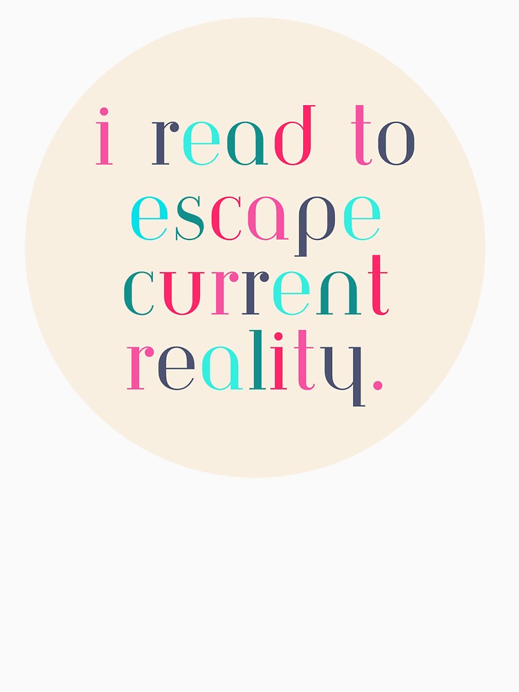 I Read to Escape Current Reality | Read | Banned Books | Reader | Reading | Book Girl | Kindle by ShoniwDesigns