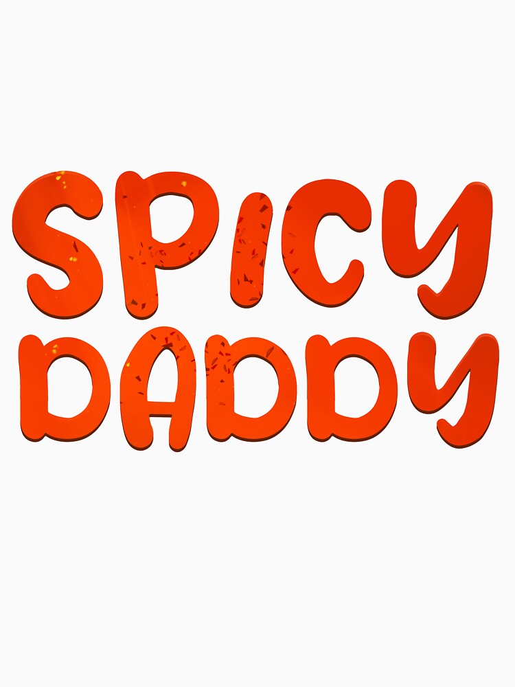 Spicy Daddy Hot Spicy Dad Spicy Father humor dad by Dream-bubble