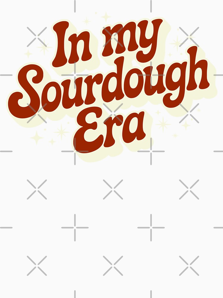 In My Sourdough Era Funny Pun In My Bread Making Baking by My Kozy Shoppe