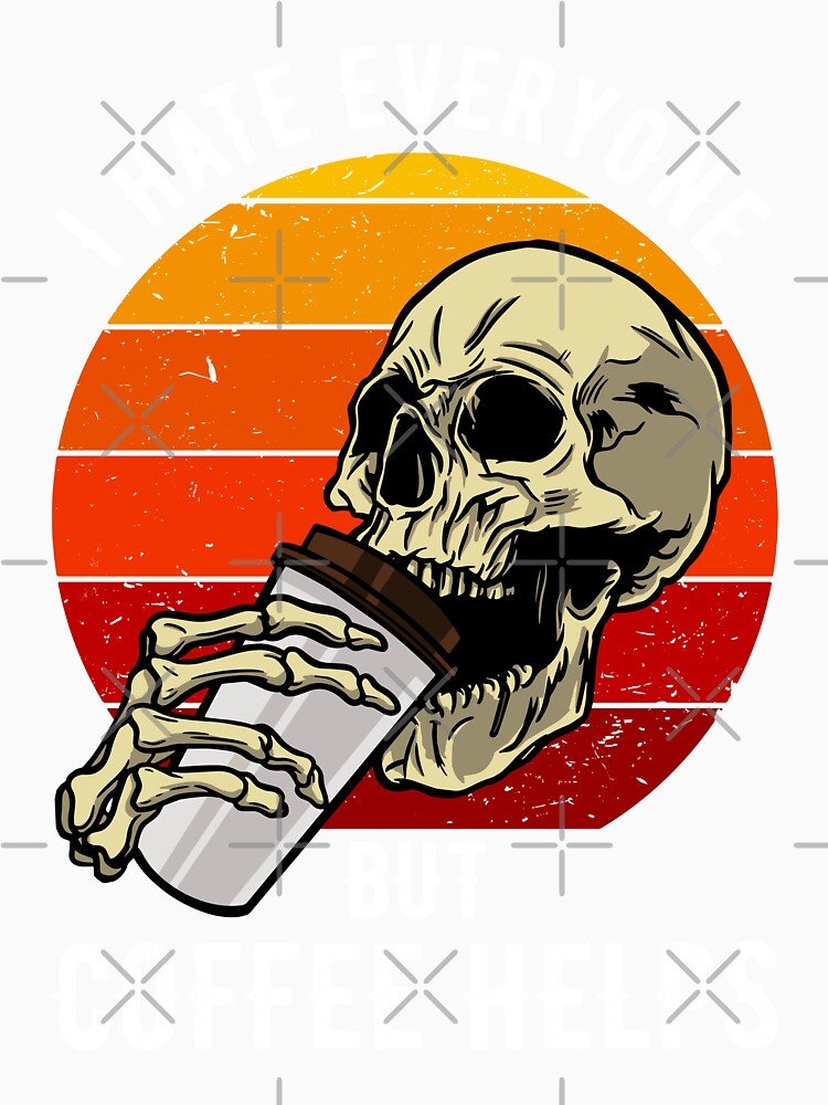 I Hate Everyone But Coffee Helps III by Lemon Pepper