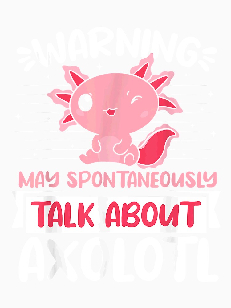 Warning can spontaneously start telling of Axolotl by ChaceMorin