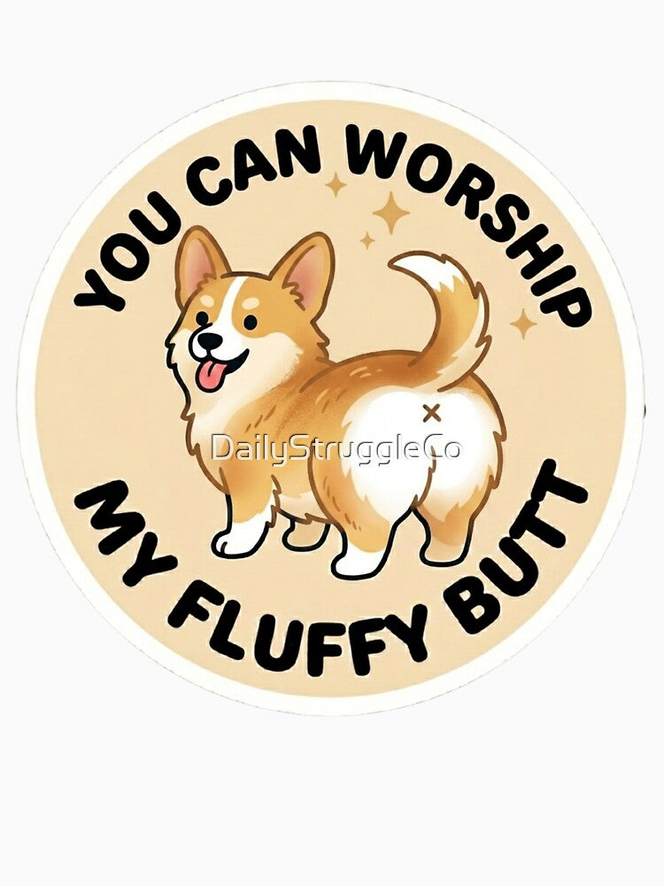 You Can Worship My Fluffy Butt – Cute Gold Corgi Doodle by DailyStruggleCo