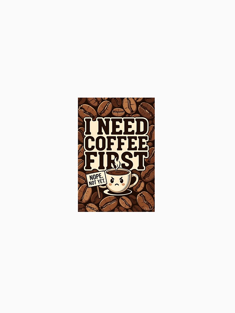 I Need Coffee First Funny Coffee Lover Vintage Typography Design by Artbysarmina