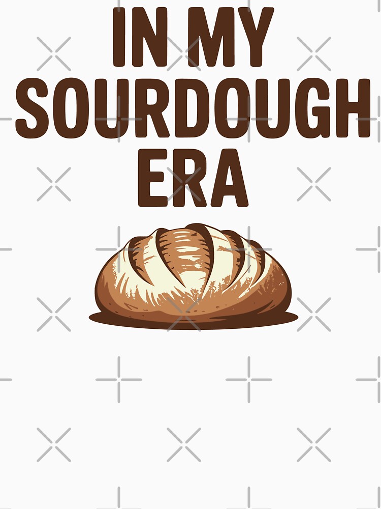 Funny Baking, In My Sourdough Era by My Kozy Shoppe