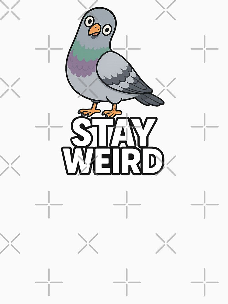 Stay Weird Pigeon Sticker Cute Cartoon Bird Design by ChirpInc