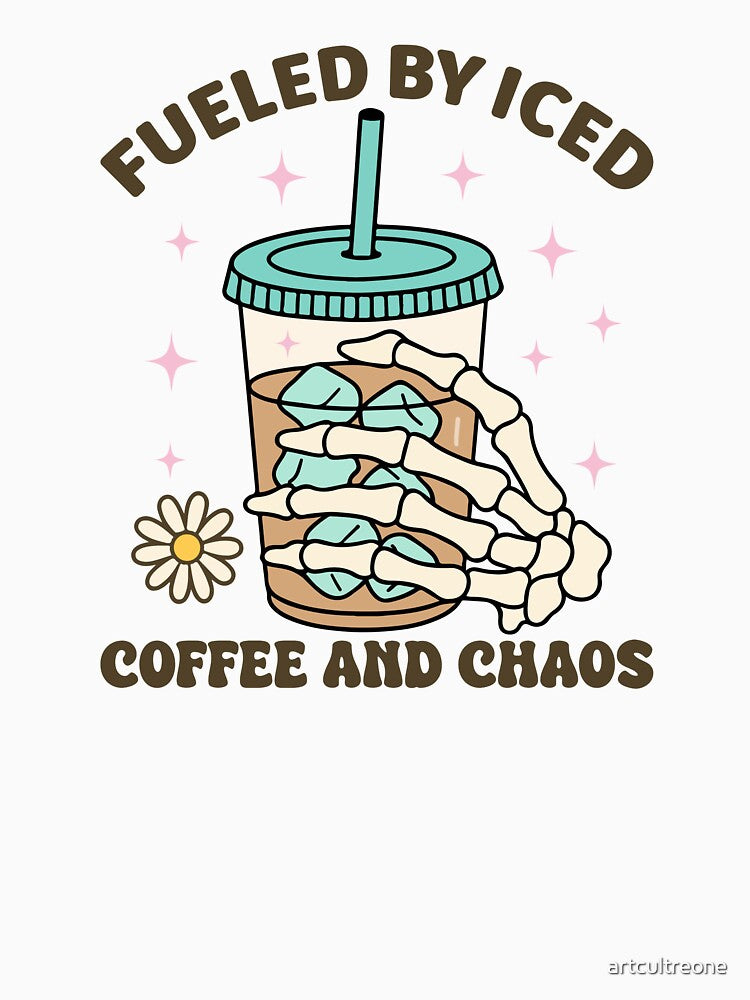 Fueled by Iced Coffee and Chaos – Funny Caffeine Lover Quote by artcultreone