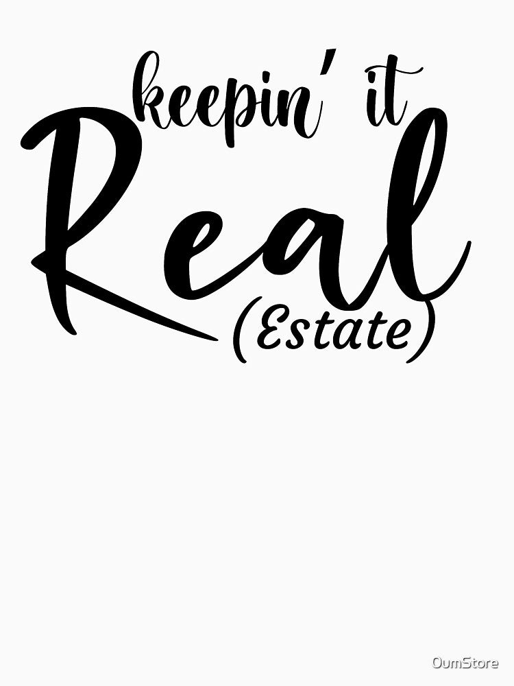 Keepin it real estate gift for realtors real estate is my hustle by 0umStore