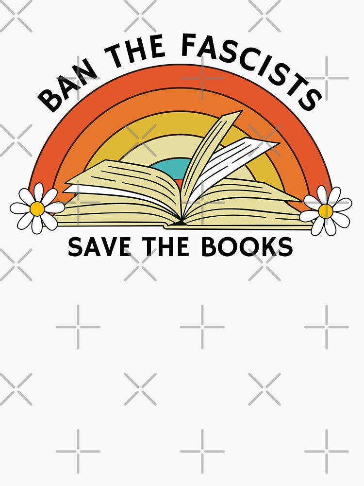 Ban The Fascists Save The Books - Banned Books Anti Fascist Book Lover Sticker by droolingdreams