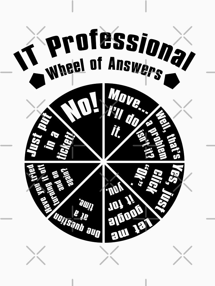 IT professional Wheel of answers funny quotes by WeeTee