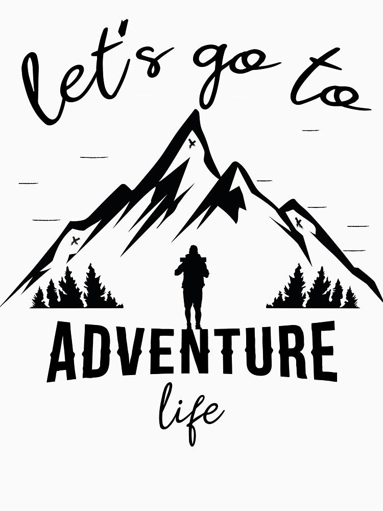 let's go to ADVENTURE life by trip of a lifestyle