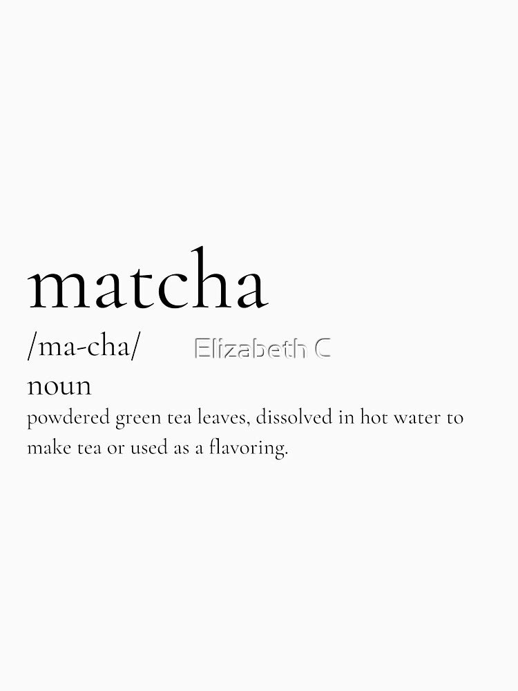 Definition of matcha by ElizabethCoelho