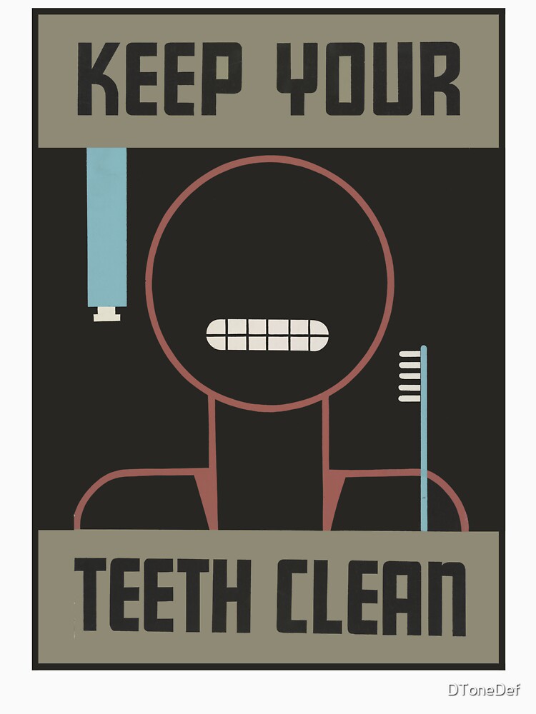Keep Your Teeth Clean Design by DToneDef