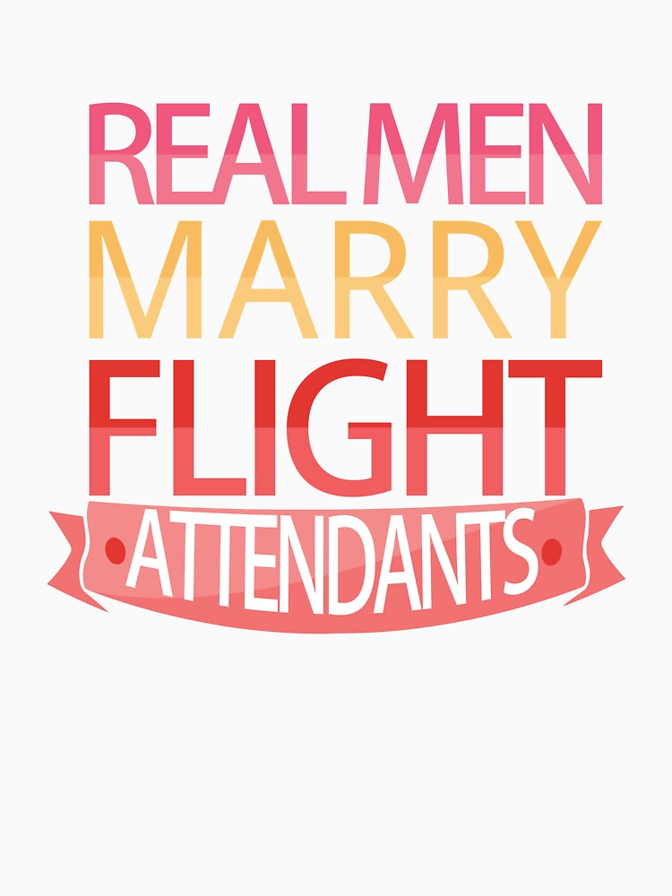 Real Men Marry Air Hostesst Funny Women Flying Aviation by patroart