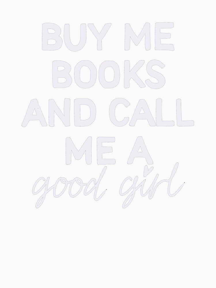 Buy me books - White by BookishGall52