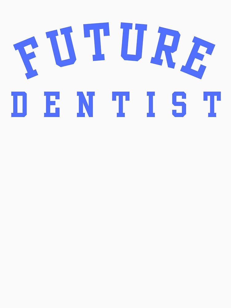 Future Dentist by MIMI Design