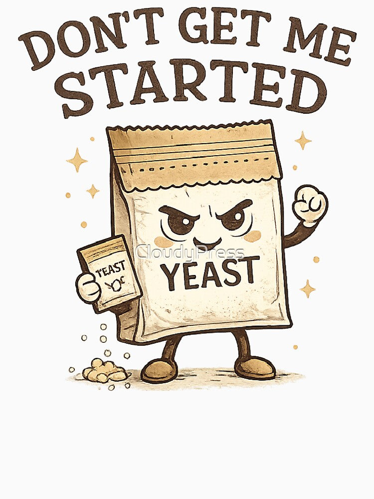Don't Get Me Started,for Baker, Women Baking by CloudyPress