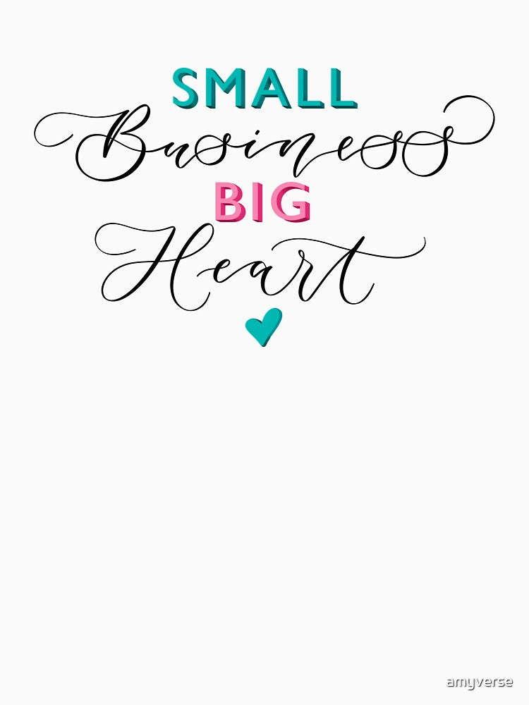 Small business big heart by amyverse