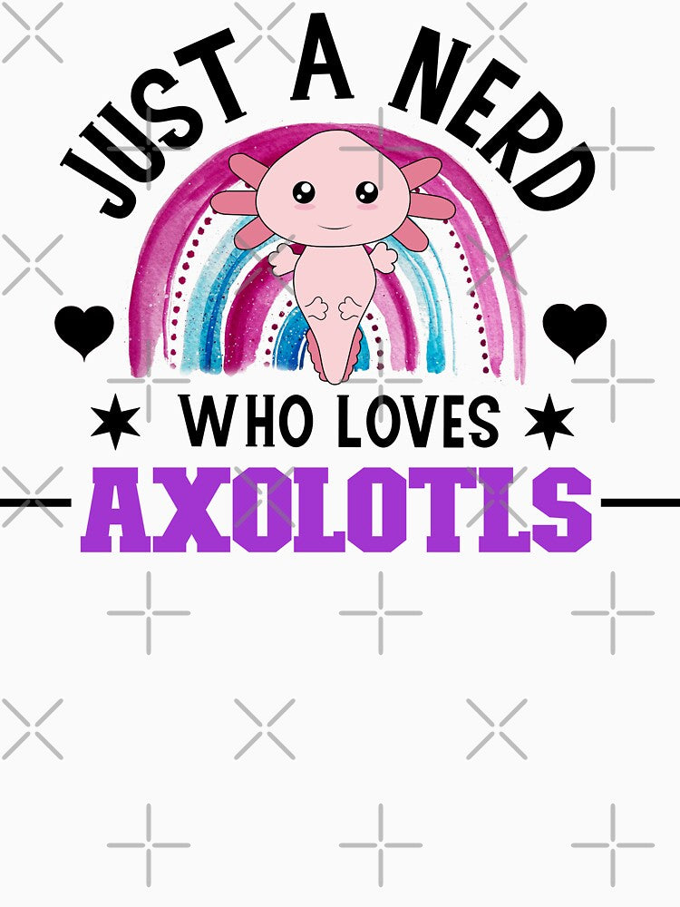 Just a NERD who Loves Axolotls, Axlolt, My Spirit Animal is an Axolotl by DiensDesign