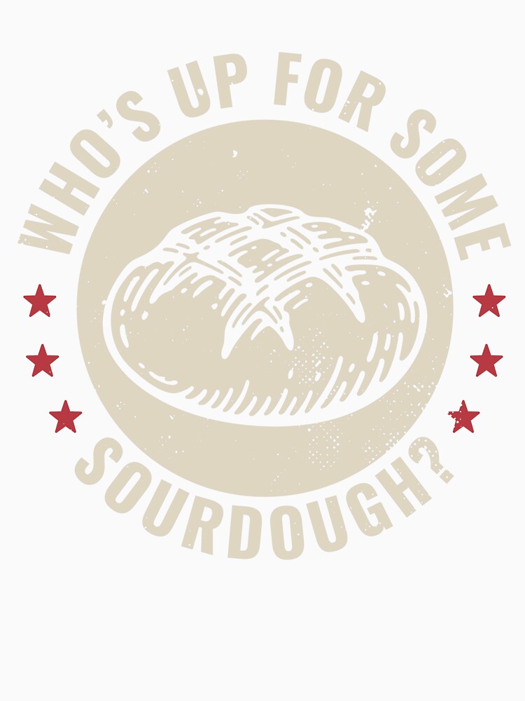 Sourdough Bread Lover Who' up for Sourdough by BlueBerry-Pengu