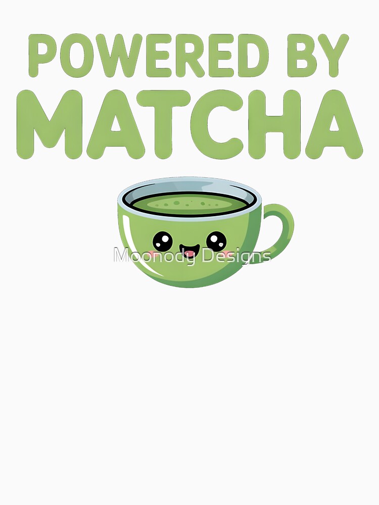 Powered By Matcha by Moonody Designs