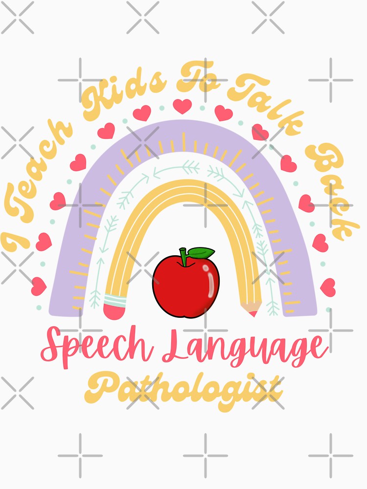 I Teach Kids To Talk Back-Speech Language Pathologist by dooddles