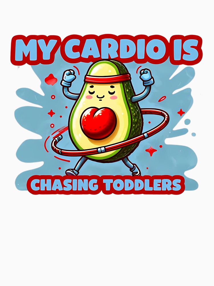 My cardio is chasing toddlers funny avocado mom design by Bezographic