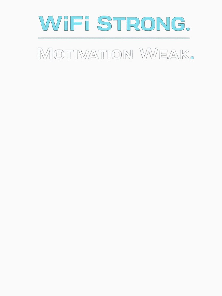WiFi Strong. Motivation Weak. – Remote Work Humor Typography by Vasil Dimitrov