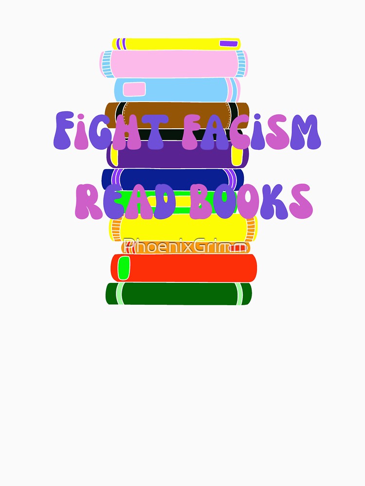 Fight Facism, Read Books by PhoenixGrimm