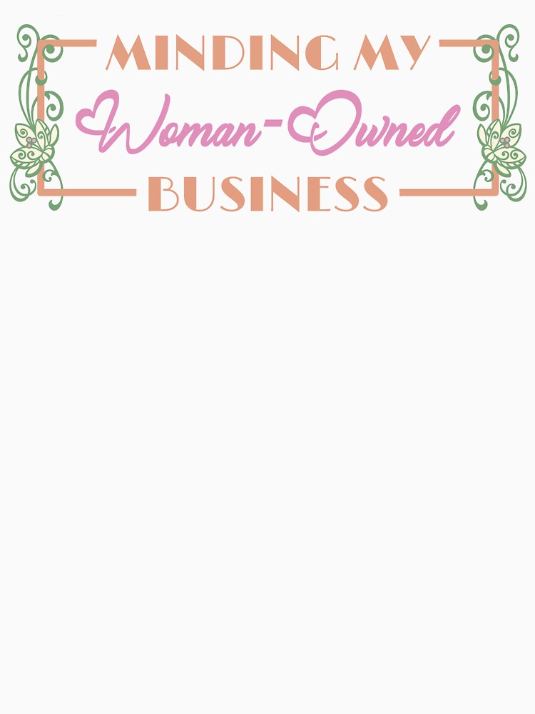 Minding my Woman-Owned Business by AlwaysAmara