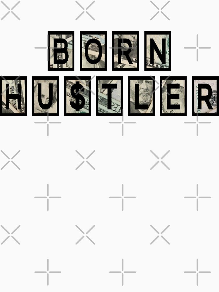 Born Hustler USD Design by JG0024