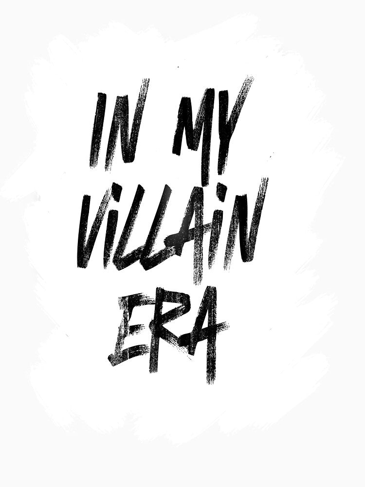 In my villain era - white on black by JPJanetPenny
