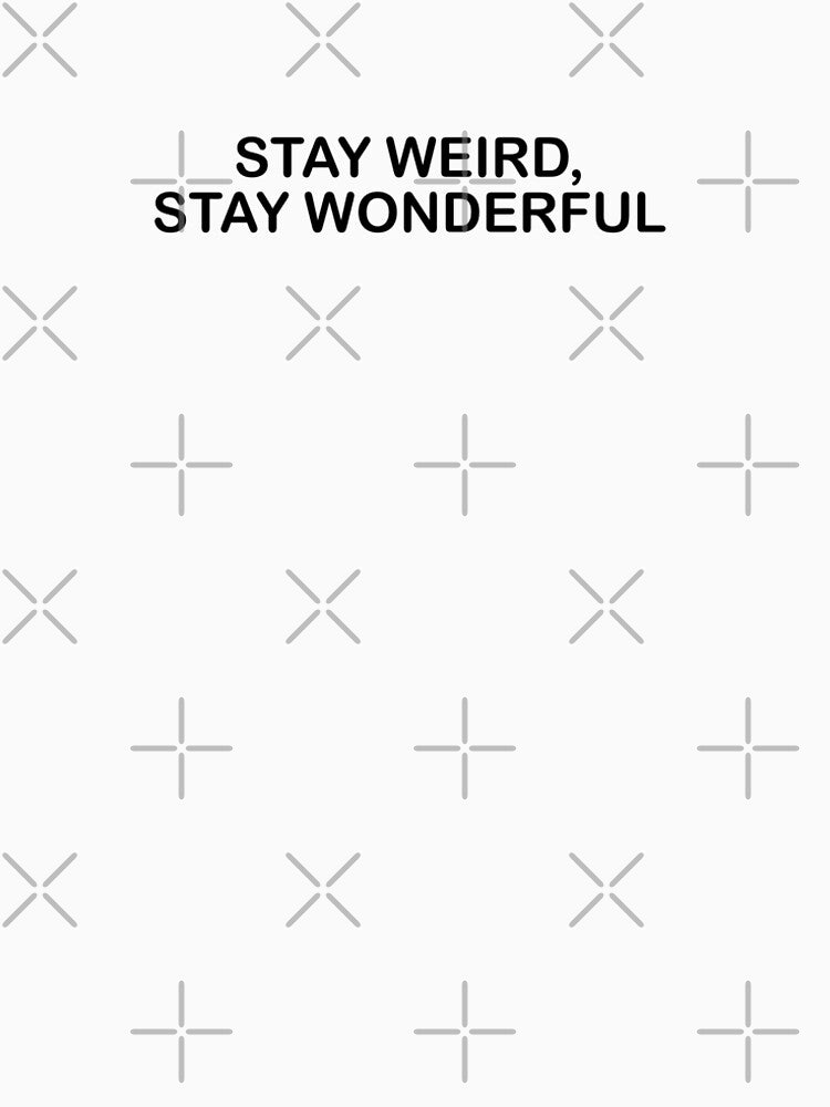 Stay Weird, Stay Wonderful - Sticker by Animal-Mania