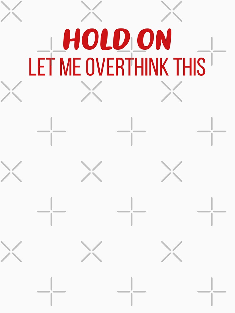 Hold On, Let Me Overthink This (Red) by FilipeFerreira
