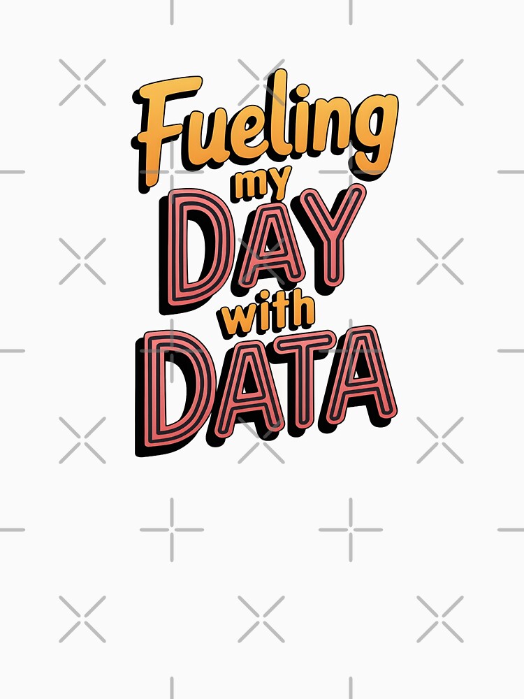 Fueling My Day with Data Funny Big Data Analyst by bukajart