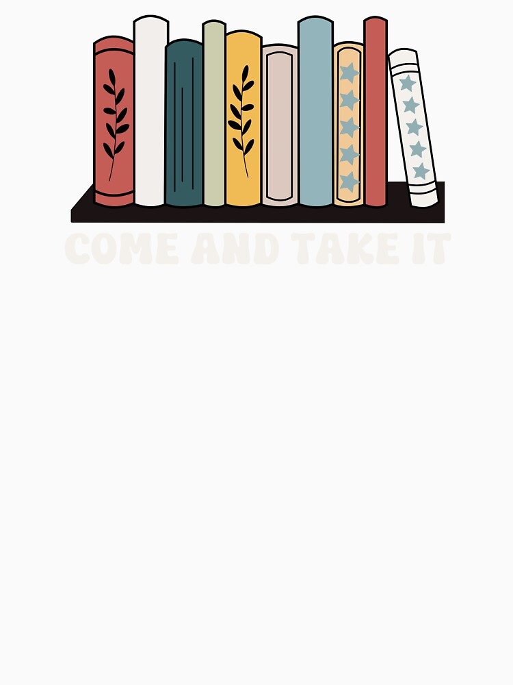 Come and Take it Stop Book Banning by knittybynatured