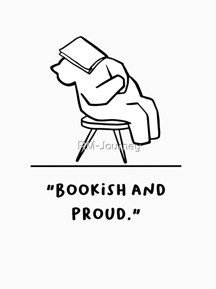 "Bookish and Proud" by RM-Journey