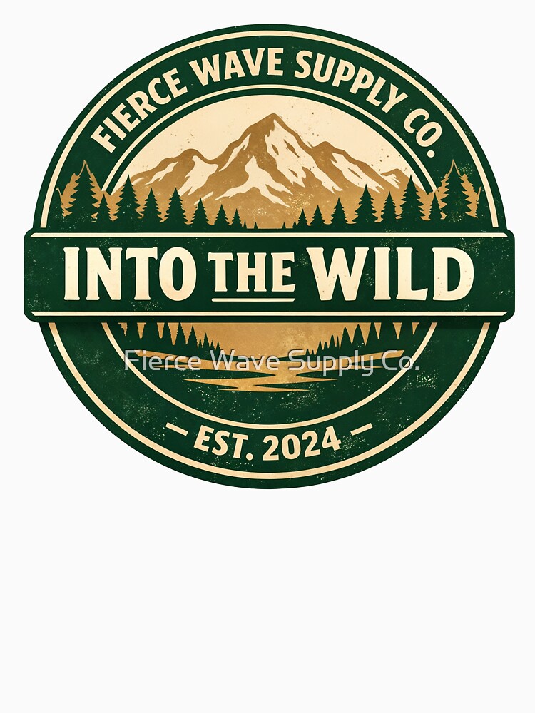 Into the Wild Vintage Camping Badge – Mountain Adventure Sticker, Outdoor Shirt, Nature Lover Gift by Fierce Wave Supply Co.
