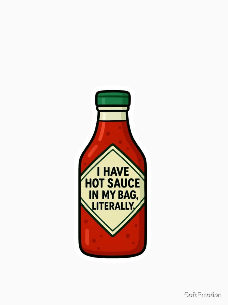 Hot Sauce in My Bag – Funny Kawaii Sauce Bottle Sticker by SoftEmotion