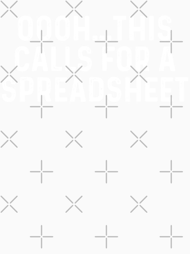 Oooh...This Calls For A Spreadsheet Funny Data Analyst by pretty4u