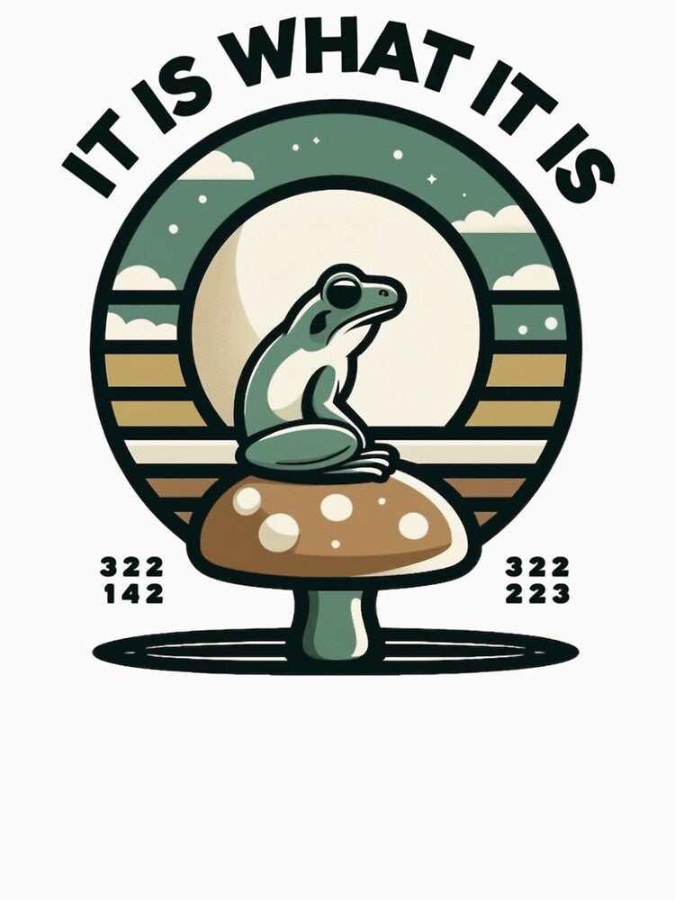 It Is What It Is – Whimsical Frog Design by Dogandesighn