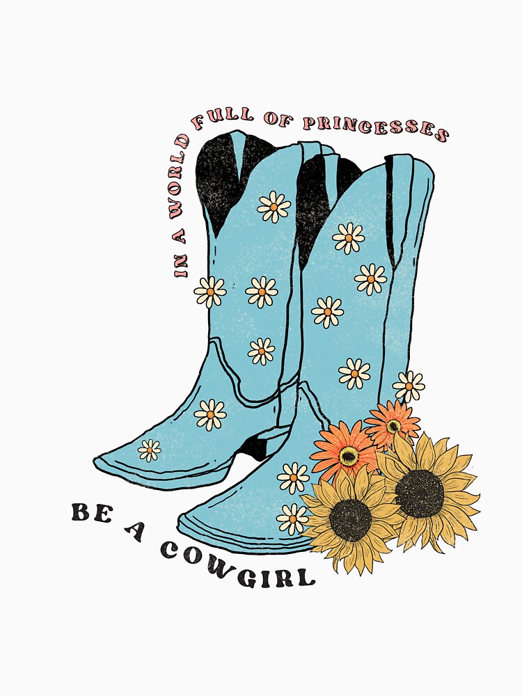 Be a Cowgirl in a World Full of Princesses Funny Cute Country Western Design by ElishaKayne