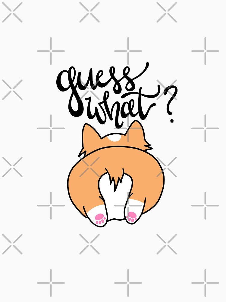 Guess What? Corgi Butt by allimays