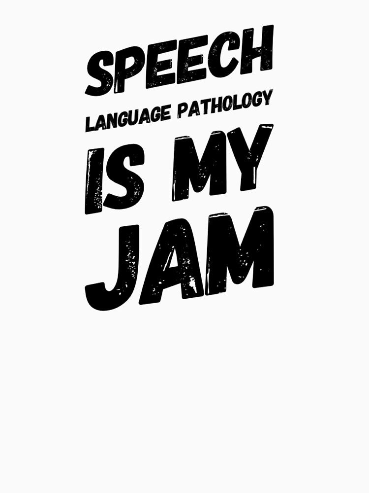 Speech Language Pathology Is My Jam by tresbelleshirts