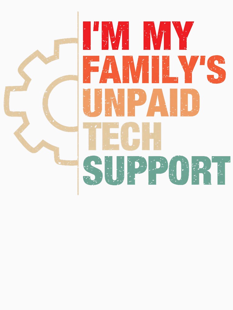 I'm My Family's Unpaid Tech Support Funny Computer Programmer by averyfisher