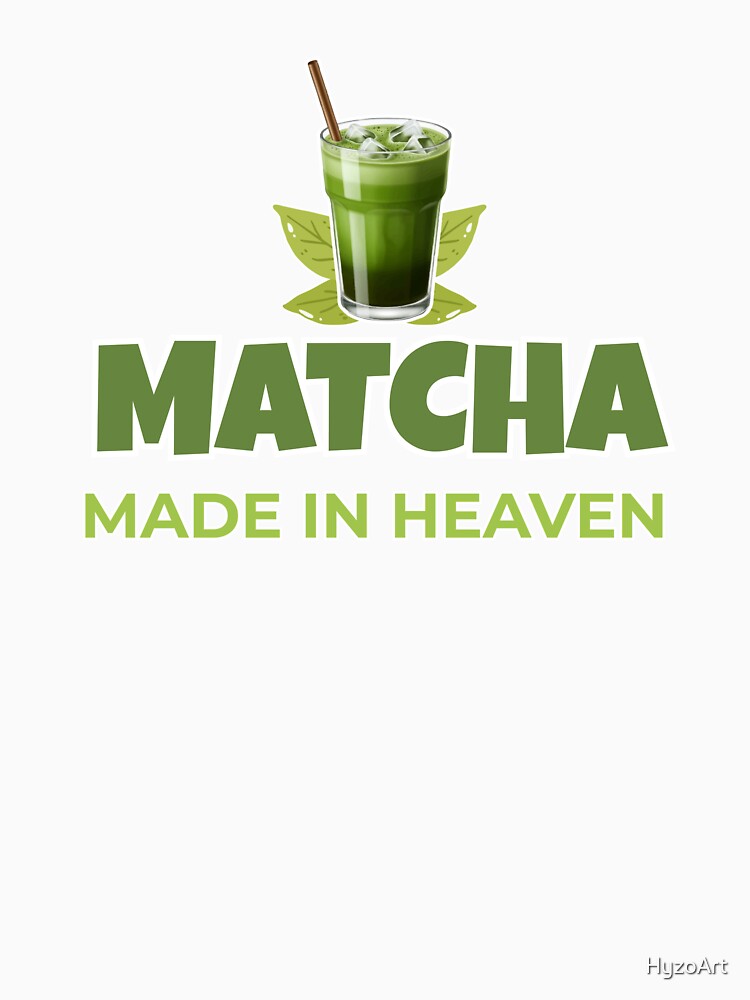 Matcha Made in Heaven – Matcha Lover Shirt | Green Tea Aesthetic Tee | Funny Coffee Gift by HyzoArt